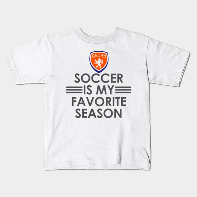 Soccer in my favorite season Kids T-Shirt by DutchFC
